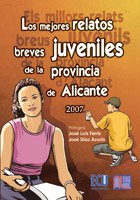 9788484545996: Los mejores relatos breves juveniles de la provincia de Alicante 2007