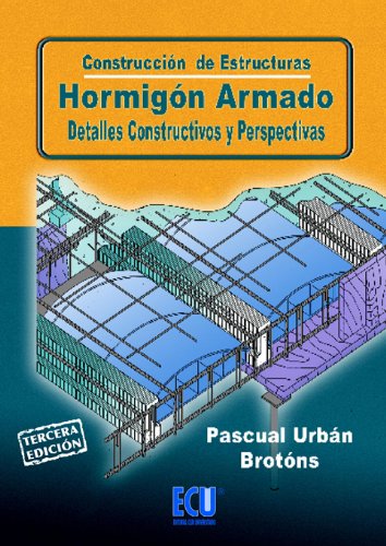 Construcción de estructuras : hormigón armado, detalles constructivos y perspectivas (Paperback) - Pascual Urbán Brotóns