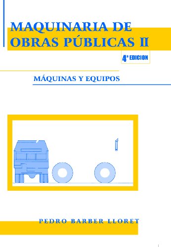 Imagen de archivo de Maquinaria de obras pblicas II: Mquinas y equipos a la venta por OM Books