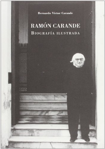 9788484550853: Ramon Carande: Biografia Ilustrada (Spanish Edition)