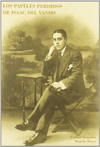 Stock image for LOS PAPELES PERDIDOS DE ISAAC DEL VANDO (1890-1963) : Documentos Ineditos De Un Apostol Del Ultraismo. for sale by Nelson & Nelson, Booksellers