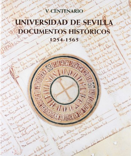 Imagen de archivo de V CENTENARIO UNIVERSIDAD DE SEVILLA DOCUMENTOS HISTRICOS, 1254-1565 a la venta por Zilis Select Books