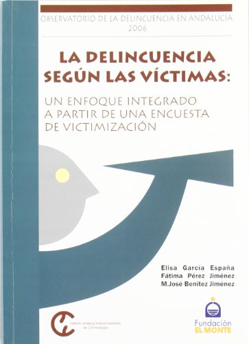 Beispielbild fr La Delincuencia Segun Las Victimas: Un Enfoque Integrado a Partir de Una Encuesta de Victimizacion: Informe Oda 2006 (Spanish Edition) zum Verkauf von Iridium_Books
