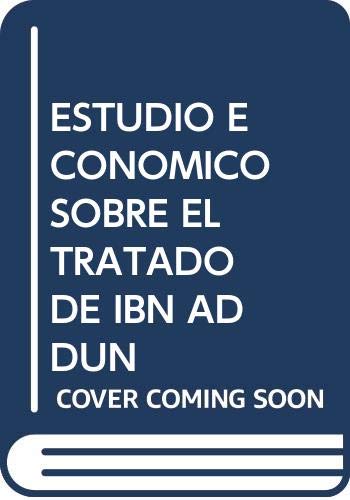 Imagen de archivo de ESTUDIO ECONOMICO SOBRE EL TRATADO DE IBN ADDUN a la venta por Iridium_Books