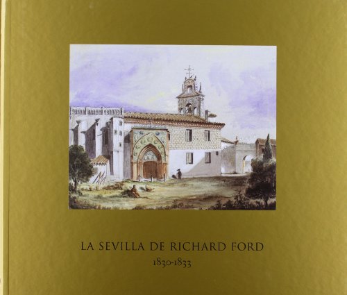 Imagen de archivo de La Sevilla de Richard Ford, 1830-1833 a la venta por Librera Prez Galds