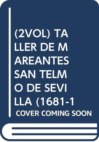 9788484552567: (2VOL) TALLER DE MAREANTES SAN TELMO DE SEVILLA (1681-1847)