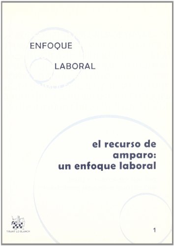 Imagen de archivo de El recurso de amparo : un enfoque laboral a la venta por Iridium_Books