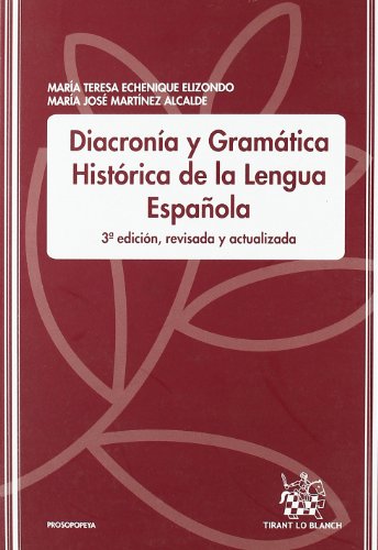 DIACRONÍA Y GRAMÁTICA HISTÓRICA DE LA LENGUA ESPAÑOLA - Mª TERESA ECHENIQUE ELIZONDO; MARTIN MARTINEZ JOSE