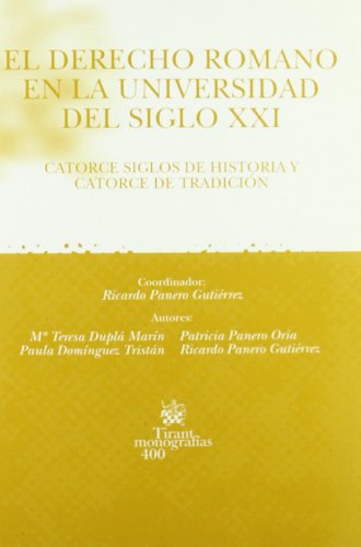 Imagen de archivo de EL DERECHO ROMANO EN LA UNIVERSIDAD DEL SIGLO XXI CATORCE SIGLOS DE HISTORIA Y CATORCE DE TRADICIN a la venta por Zilis Select Books