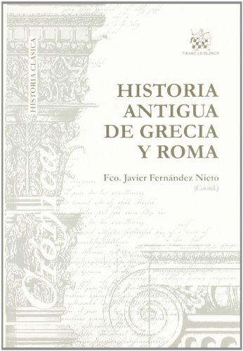 Historia antigua de Grecia y Roma. - Fco. Javier Fernández Nieto