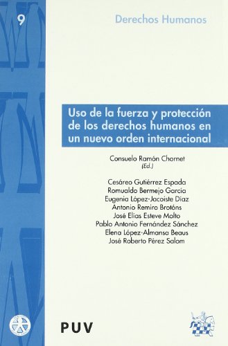 Imagen de archivo de Uso de la fuerza y protecciA n de los derechos humanos en un nuevo orden internacional a la venta por Iridium_Books