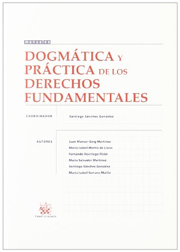 Imagen de archivo de Dogmtica y Prctica de los Derechos Santiago Snchez Gonzlez/Juan M a la venta por Iridium_Books