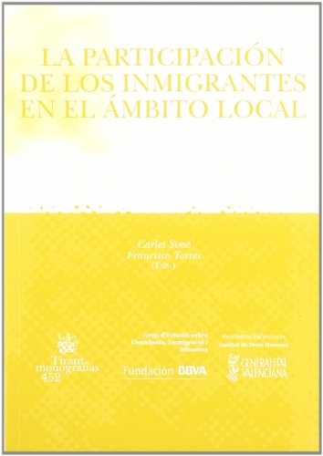 Stock image for La Participacion de Los Inmigrantes En El Ambito Local (Tirant Monografias) (Spanish Edition) for sale by Iridium_Books