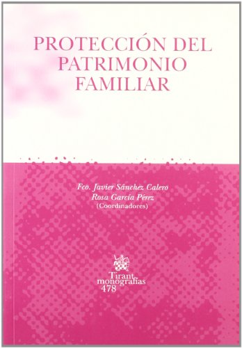 Beispielbild fr Proteccin del patrimonio familiar Francisco Javier Snchez Calero/ zum Verkauf von Iridium_Books