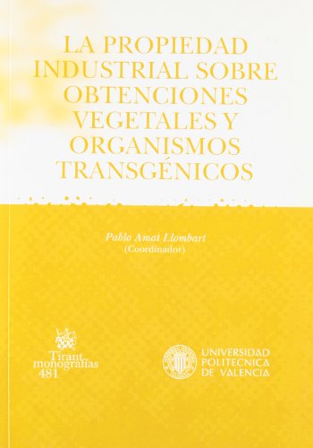 Beispielbild fr La Propiedad Industrial Sobre Obtenciones Vegetales y Organismos Transgenicos (Spanish Edition) zum Verkauf von Iridium_Books
