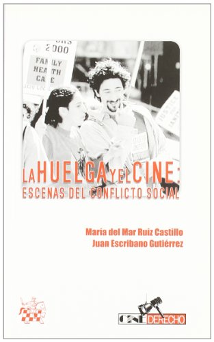 Imagen de archivo de La huelga y el cine : escenas del conflicto social a la venta por WorldofBooks