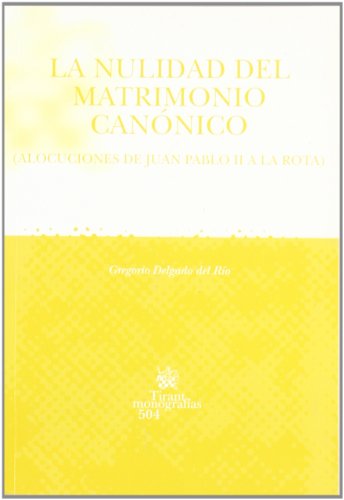 Stock image for La nulidad del matrimonio cannico (alocuciones de Juan Pablo II a la Rota) for sale by MARCIAL PONS LIBRERO