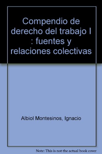 Beispielbild fr Compendio de derecho del trabajo Tomo I Fuentes y relaciones colectivas zum Verkauf von Iridium_Books
