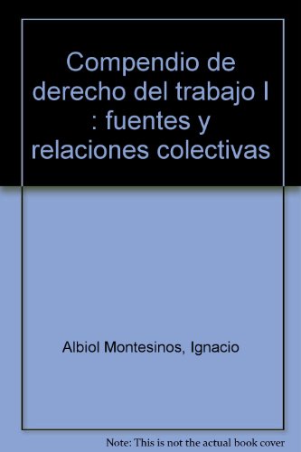 Imagen de archivo de Compendio de derecho del trabajo Tomo I Fuentes y relaciones colectivas a la venta por Iridium_Books