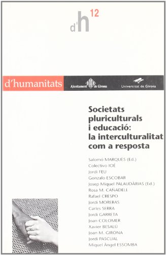 9788484580638: Societats pluriculturals i educaci: la interculturalitat com a resposta: 12 (Humanitats)