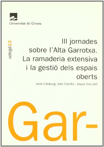 Stock image for III Jornades sobre l'Alta Garrotxa. La ramaderia extensiva i for sale by Iridium_Books