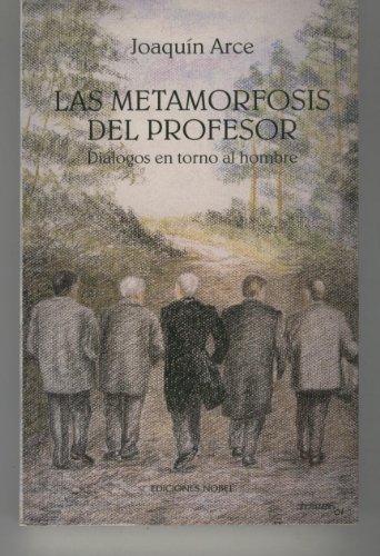 Imagen de archivo de La metamorfosis del profesor. Dilogos entorno al hombre a la venta por Librera Prez Galds