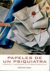 Papeles de un psiquiatra. Narracion y anecdotario de un médico especialista.