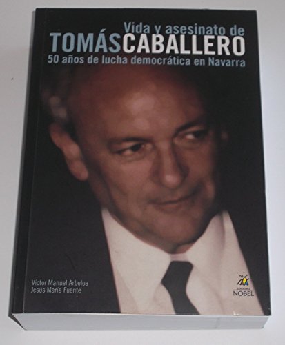 Beispielbild fr Vida Y Asesinato De Tomas Caballero - 50 Aos De Lucha Democratica Nav zum Verkauf von medimops