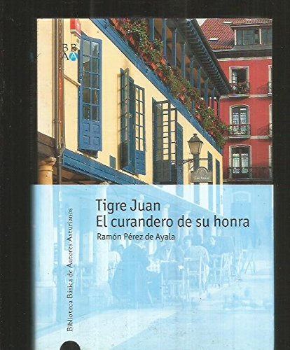 9788484591498: TIGRE JUAN Y EL CURANDERO DE SU HONRA: Biblioteca Bsica de autores Asturianos