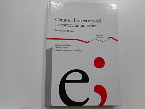 Construir bien en español. La corrección sintáctica. - Martínez, Hortensia