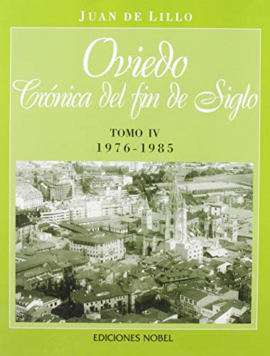 Imagen de archivo de Oviedo, Crnica de Fin de Siglo Tomo Iv 1976-1985: Carton a la venta por Hamelyn