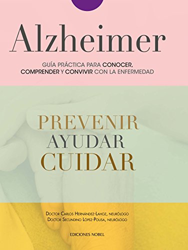 Imagen de archivo de ALZHEIMER: GUA PRCTICA PARA CONOCER, COMPRENDER Y CONVIVIR CON LA ENFERMEDAD a la venta por KALAMO LIBROS, S.L.