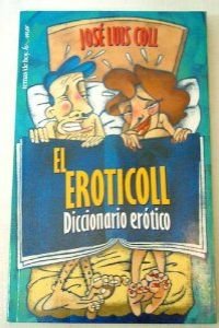 Imagen de archivo de El eroticoll (diccionario erotico) a la venta por medimops