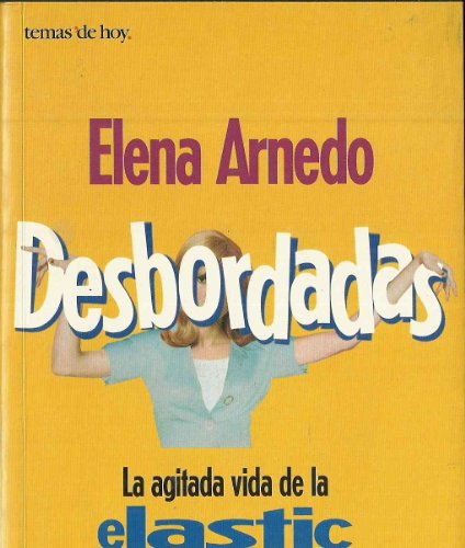 9788484600312: Desbordadas: La agitada vida de la elastic woman (Tiempo de encuentro) (Spanish Edition)