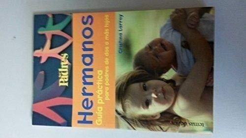 Imagen de archivo de Hermanos. Gua prctica para padres de dos o ms hijos a la venta por Librera Prez Galds