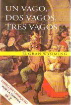 Beispielbild fr Un Vago, Dos Vagos, Tres Vagos zum Verkauf von Hamelyn