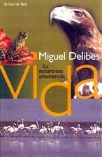 Beispielbild fr Vida. La Naturaleza En Peligro Miguel Delibes De Castro zum Verkauf von VANLIBER