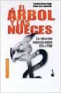 Stock image for El Arbol y las Nueces. La Relacion Secreta entre ETA y PNV for sale by Librera 7 Colores