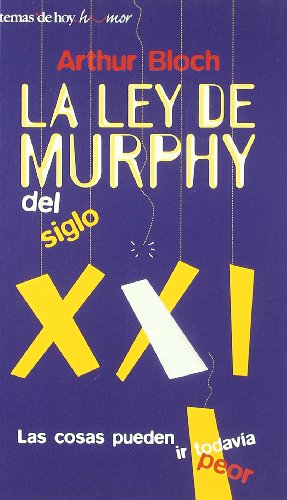 Imagen de archivo de La ley de Murphy del siglo XXI : las cosas pueden ir todava peor (Temas de Hoy/Humor) a la venta por medimops