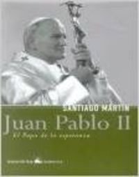Juan Pablo II. El Papa de la esperanza