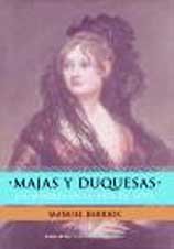 9788484602323: Majas Y Duquesas: Las Mujeres En LA Vida De Goya