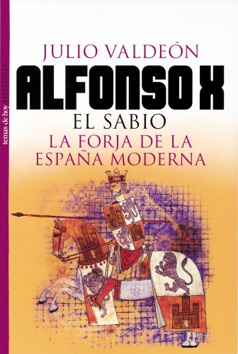 Beispielbild fr Alfonso X: La forja de la Espaa moderna (Historia) zum Verkauf von medimops