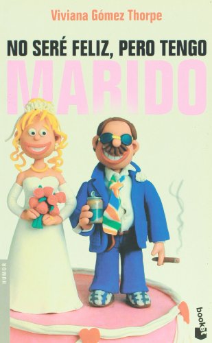 9788484602910: No sere feliz, pero tengo marido (Booket Logista)