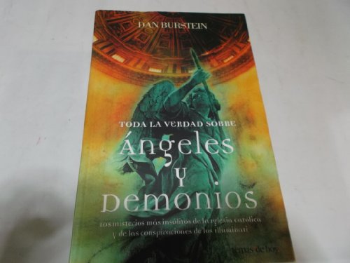 Stock image for Toda la verdad sobre Angeles y Demonios / The Truth About Angels And Demons (Fuera De Coleccion) (Spanish Edition) for sale by Wonder Book