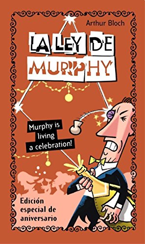 LA LEY DE MURPHY. MURPHY IS LIVING A CELEBRATION!