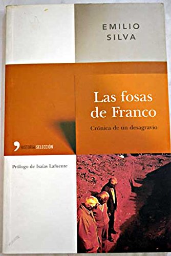 Las fosas de Franco (Historia Selección) - Emilio Silva