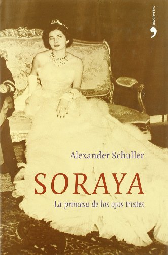 Stock image for Soraya : la princesa de los ojos tristes for sale by Librera Prez Galds