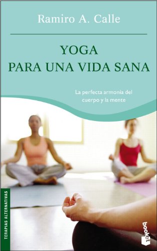 Beispielbild fr Yoga Para Una Vida Sana: La Perfecta Armonia Del Cuerpo Y La Mente zum Verkauf von medimops