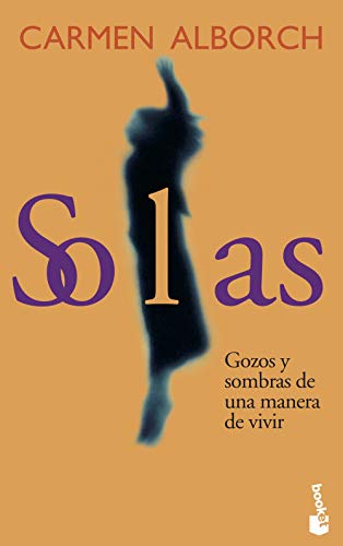 9788484604815: Solas/ Alone: Gozos y Sombras de Una Manera de Vivir / Joys and Shadows of a way of Living