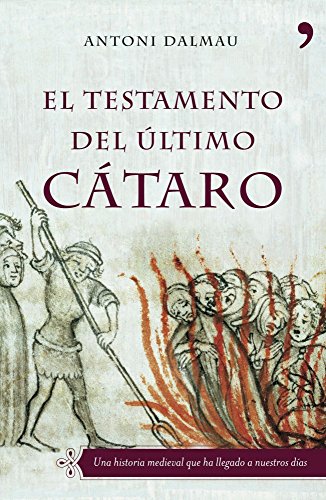 Imagen de archivo de El testamento del ltimo ctaro : una historia medieval que ha llegado a nuestros das (Nombres de la Historia) a la venta por medimops